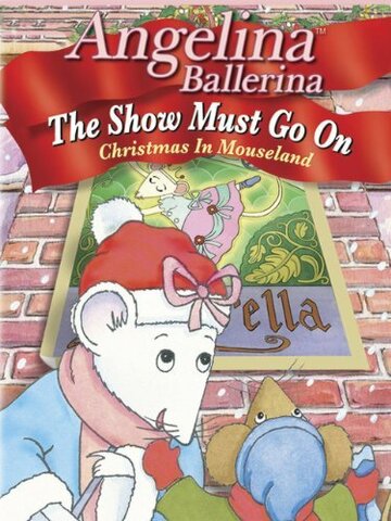 Смотреть Angelina Ballerina: The Show Must Go On (2002) онлайн в HD качестве 720p